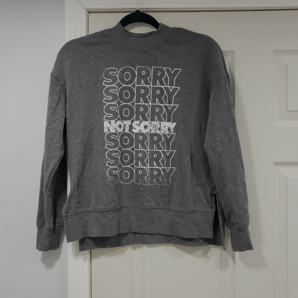 Sorry Not Sorry Graphic Sweatshirt // Sz S